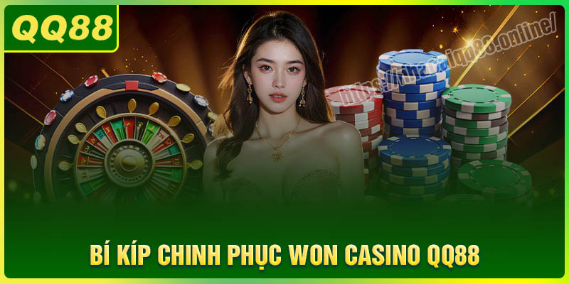 Bí kíp chinh phục Won Casino QQ88 mang đến