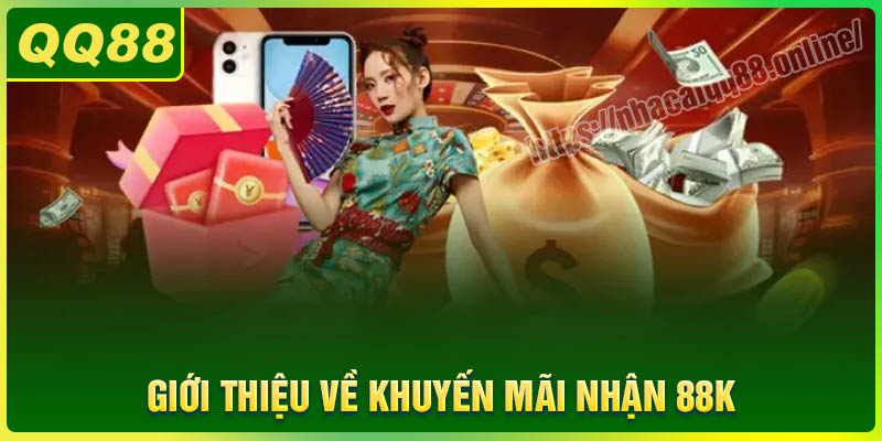 Giới thiệu khuyến mãi tải App nhận 88K của QQ88
