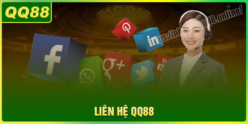 Liên hệ QQ88 - Hỗ trợ khách hàng trực tuyến 24/7